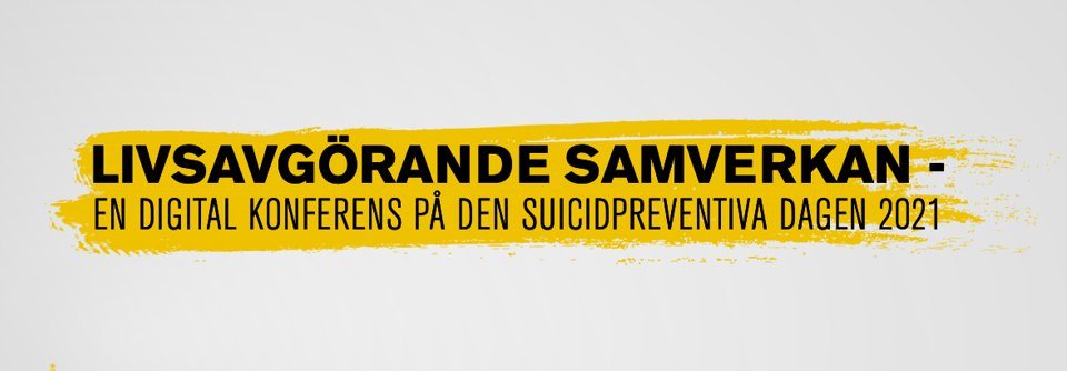 Livsavgörande samverkan – en digital konferens på den suicidpreventiva dagen 2021